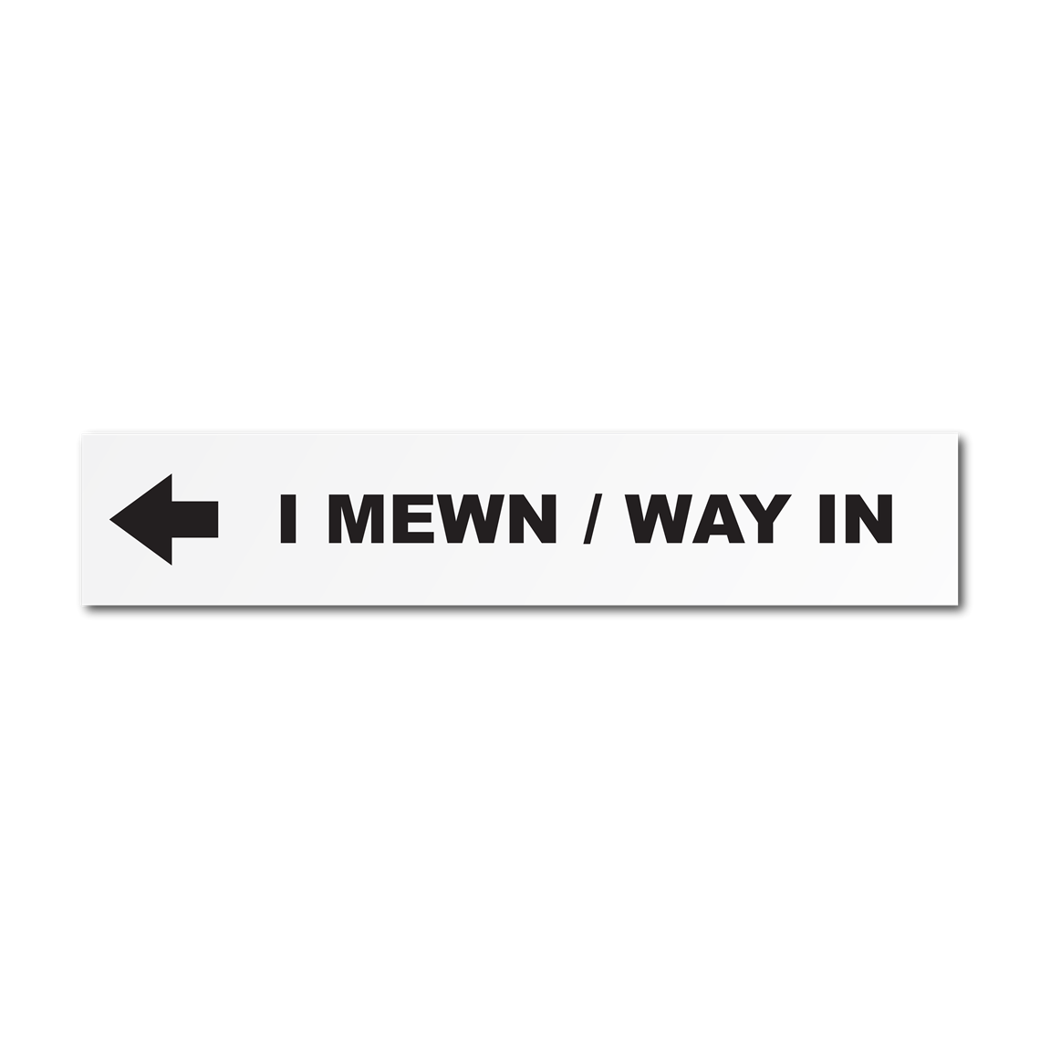 Show details for I Mewn | Way In Sign (left)
